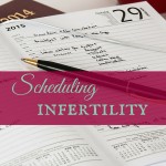 Scheduling infertility